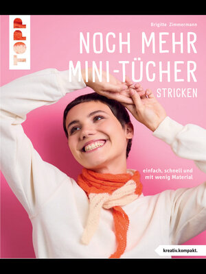 cover image of Noch mehr Mini-Tücher stricken​ (kreativ.kompakt.)